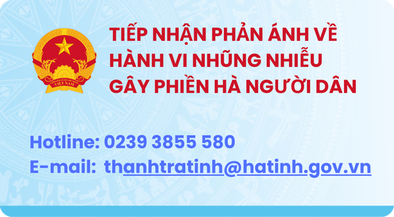 TIẾP NHẬN PHẢN ÁNH VỀ HÀNH VI NHŨNG NHIỄU, GÂY PHIỀN HÀ NGƯỜI DÂN