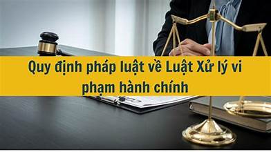 Quy định mới về thẩm quyền xử phạt vi phạm hành chính 